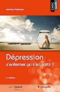 Dépression : s’enfermer ou s’en sortir ? - Antoine Pelissolo - ebook