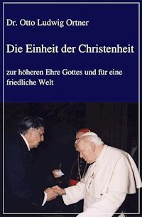 Die Einheit der Christenheit - Otto Ludwig Ortner - ebook