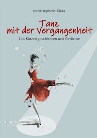 Tanz mit der Vergangenheit - Irene Jepkens-Klaas - ebook