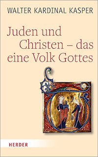 Juden und Christen – das eine Volk Gottes - Prof. Walter Kasper - ebook