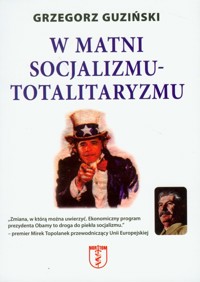 W matni socjalizmu- totalitaryzmu - Guziński Grzegorz - książka