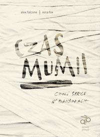 Czas mumii - Alex Falcone, Ezra Fox - ebook