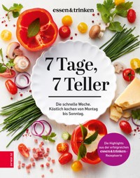 7 Tage, 7 Teller - essen trinken - ebook
