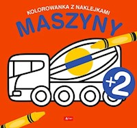 Maszyny Kolorowanka z naklejkami -  - książka