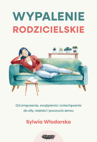 Wypalenie rodzicielskie - Sylwia Włodarska - ebook