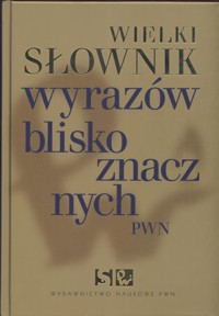 Wielki słownik wyrazów bliskoznacznych PWN z płytą CD -  - książka