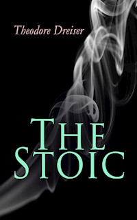 The Stoic - Theodore Dreiser - ebook