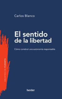 El sentido de la libertad - Carlos Blanco - ebook