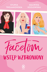 Facetom wstęp wzbroniony - Sylwia Trojanowska, Malwina Kozłowska - ebook + audiobook