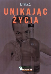 Unikając życia - Emilia Z. - książka
