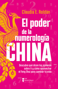El poder de la numerología CHINA - Claudia E. Roldán - ebook