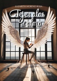 Tejer alas al alma - Elizabeth Moreno Rosa - ebook
