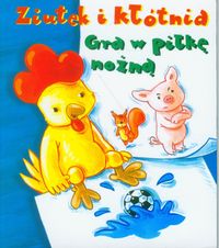 Ziutek i kłótnia Gra w piłkę nożną - Krassowska Dorota - książka