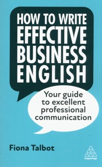 How to Write Effective Business English - Fiona Talbot - książka