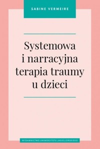 Systemowa i narracyjna terapia traumy u dzieci - Vermeire Sabine - książka