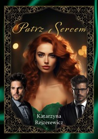 Patrz Sercem - Katarzyna Rejzerewicz - ebook