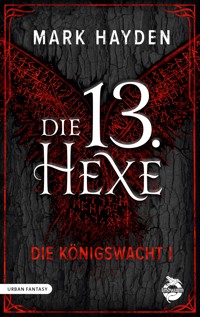 Die 13. Hexe - Mark Hayden - ebook