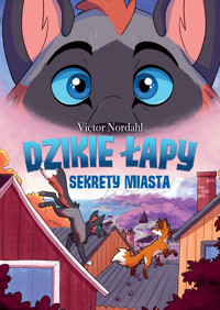 Dzikie łapy. Tom 3. Sekrety miasta - Victor Nordahl - książka