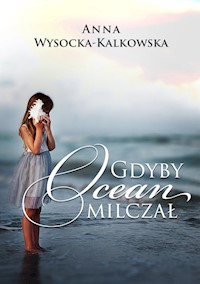 Gdyby ocean milczał - Anna Wysocka – Kalkowska - książka