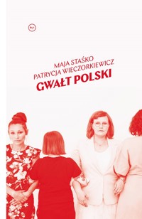Gwałt polski - Staśko Maja - ebook