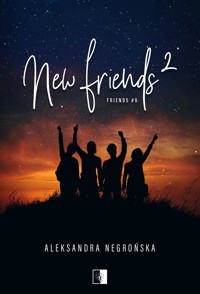 New Friends 2. Seria Friends. Tom 6 - Aleksandra Negrońska - ebook + audiobook + książka