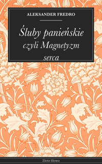 Śluby panieńskie - Aleksander Fredro - ebook + audiobook + książka