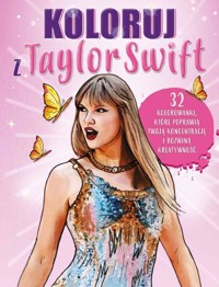 Koloruj z Taylor Swift - zbiorowa praca - książka