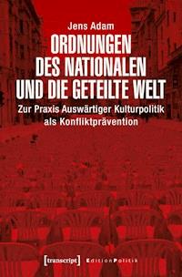 Ordnungen des Nationalen und die geteilte Welt - Jens Adam - darmowy ebook