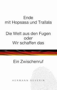Ende mit Hopsasa und Trallala - Hermann Severin - ebook