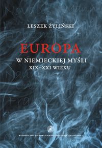 Europa w niemieckiej myśli XIX-XXI wieku - Żyliński Leszek - książka