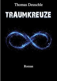 Traumkreuze - Thomas Deuschle - ebook