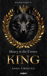 Heavy is the Crown. King. Riverside Knights #1 - Anna Piwnicka - ebook + książka