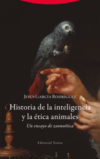 Historia de la inteligencia y la ética animales - Jesús García Rodríguez - ebook