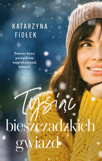 Tysiąc bieszczadzkich gwiazd - Katarzyna Fiołek - ebook + audiobook
