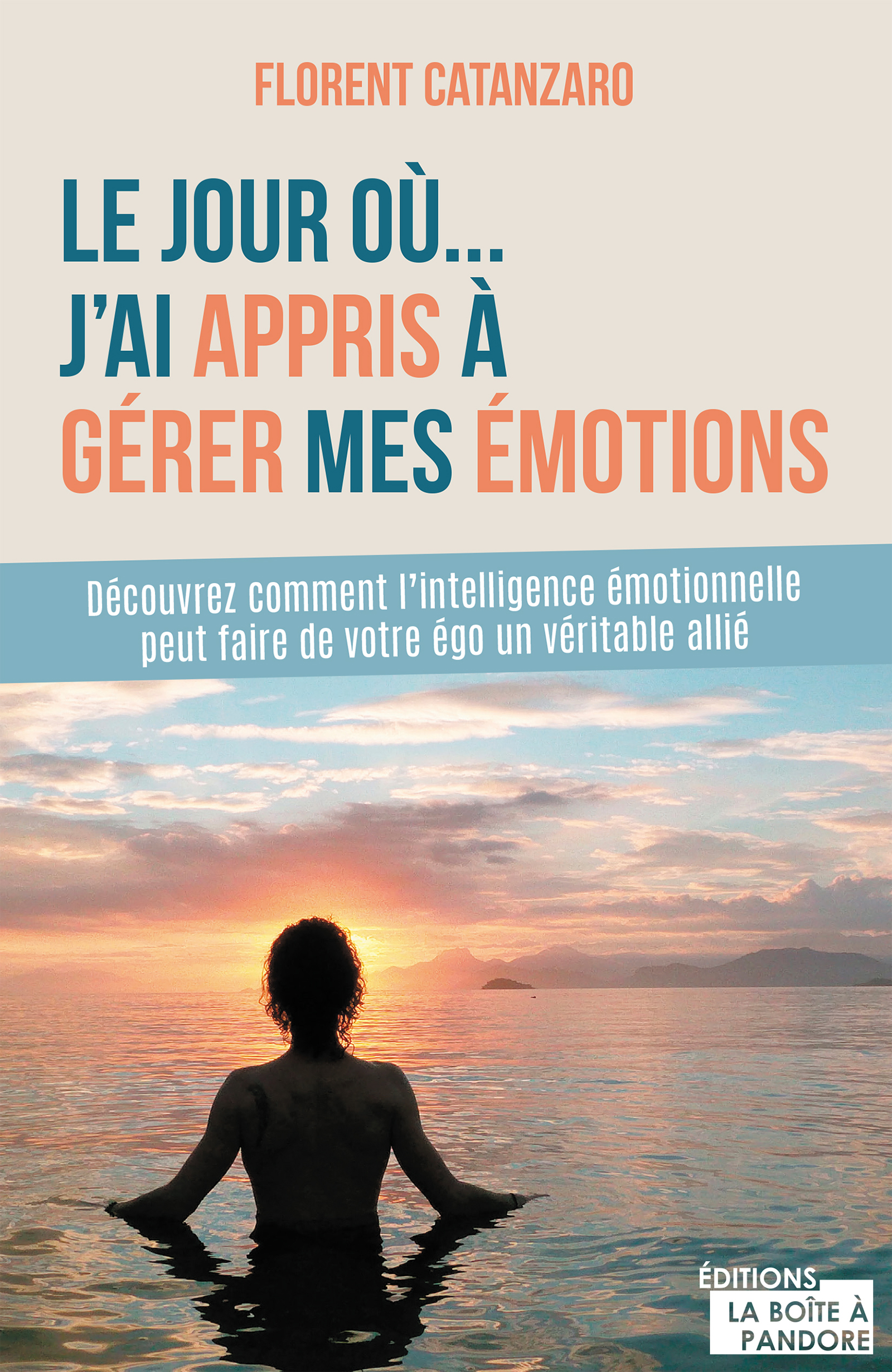 Le jour où j'ai appris à gérer mes émotions - Florent Catanzaro - ebook