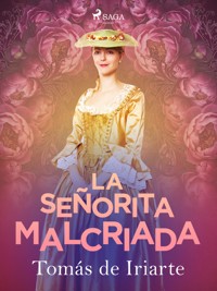 La señorita malcriada - Tomás de Iriarte - ebook
