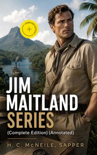 JIM MAITLAND SERIES (Complete Edition) (Annotated) - H. C. Mcneile - ebook
