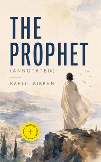 The Prophet (Annotated) - Kahlil Gibran - ebook
