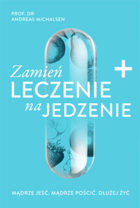 Zamień leczenie na jedzenie - Andreas Michalsen - ebook + książka