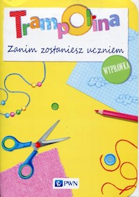 Trampolina Zanim zostaniesz uczniem Wyprawka -  - książka