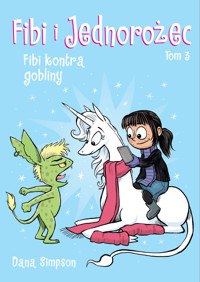 Fibi i Jednorożec. Fibi kontra gobliny. Tom 3 - Dana Simpson - książka