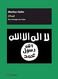 Jihad - Eine Ideologie des Todes - Markus Hahn - ebook