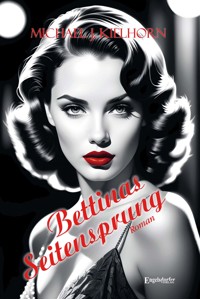Bettinas Seitensprung - Michael J. Kielhorn - ebook