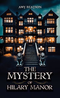 The Mystery of Hilary Manor - Amy Beatson - ebook