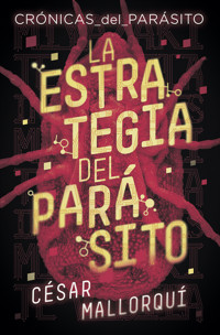 La estrategia del parásito - César Mallorquí - ebook