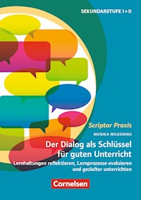Scriptor Praxis: Der Dialog als Schlüssel für guten Unterricht - Dr. Monika Wilkening - ebook