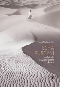 Echa pustyni. Medytacje z Ewagriuszem z Pontu - Leon Nieścior - książka