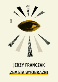 Zemsta wyobraźni - Jerzy Franczak - ebook + książka