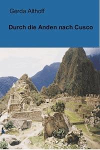 Durch die Anden nach Cusco - Gerda Althoff - ebook