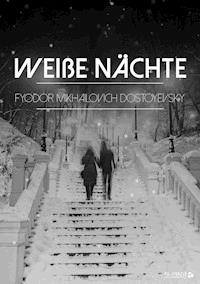 Weiße Nächte - Fyodor Mikhailovich Dostoyevsky - ebook